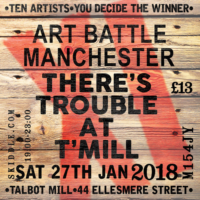 Art Battle Manchester XI - 'THERE'S TROUBLE AT T'MILL'