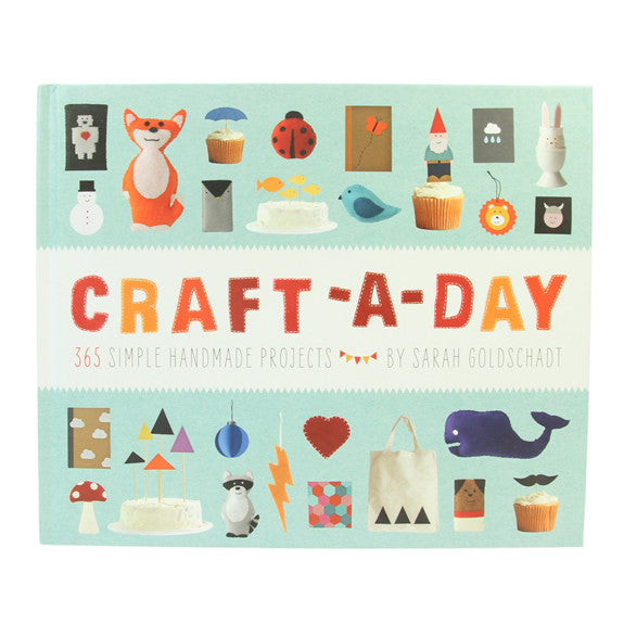 Craft-A-Day - 365 Simple Handmade Projects By Sarah Goldschadt