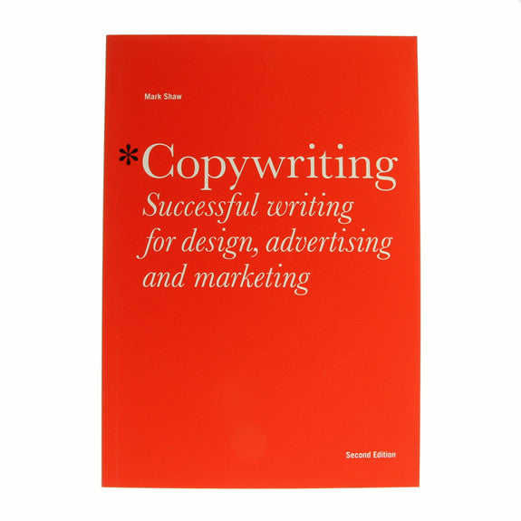 Copywriting - Successful Writing For Design, Advertising And Marketing by M.Shaw