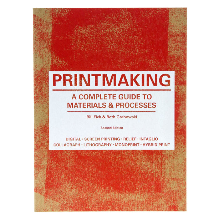 Printmaking - A Complete Guide to Materials & Processes