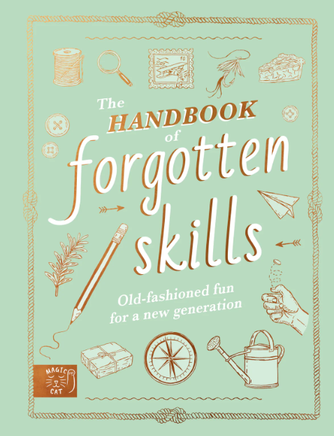 The Handbook Of Forgotten Skills