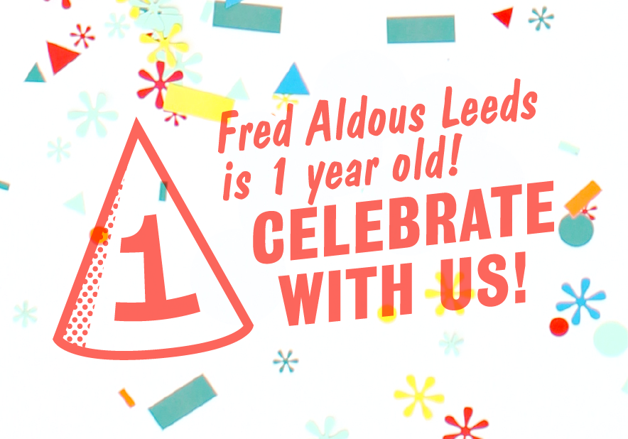 Fred Aldous Leeds is One!