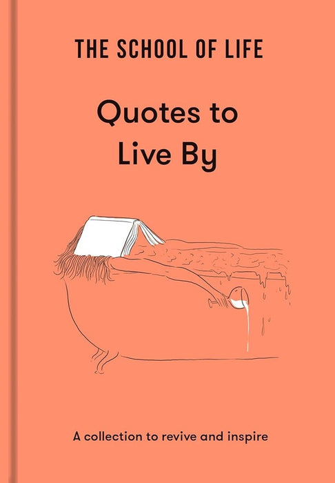 Quotes to Live By – A collection to revive and inspire (Lessons for Life)