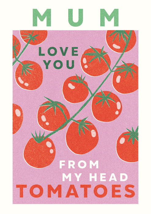 Mum Love You Tomatoes Card