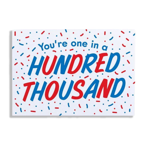 Motivational card with text 'You're one in a HUNDRED THOUSAND' on a white background with colorful confetti.