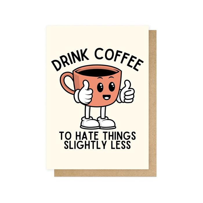 Drink Coffee Greetings Card
