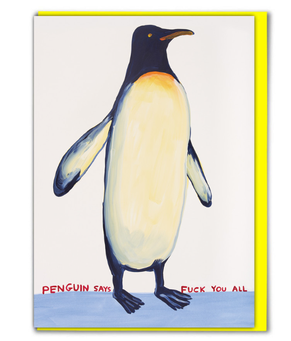 David Shrigley Card – Penguin Says