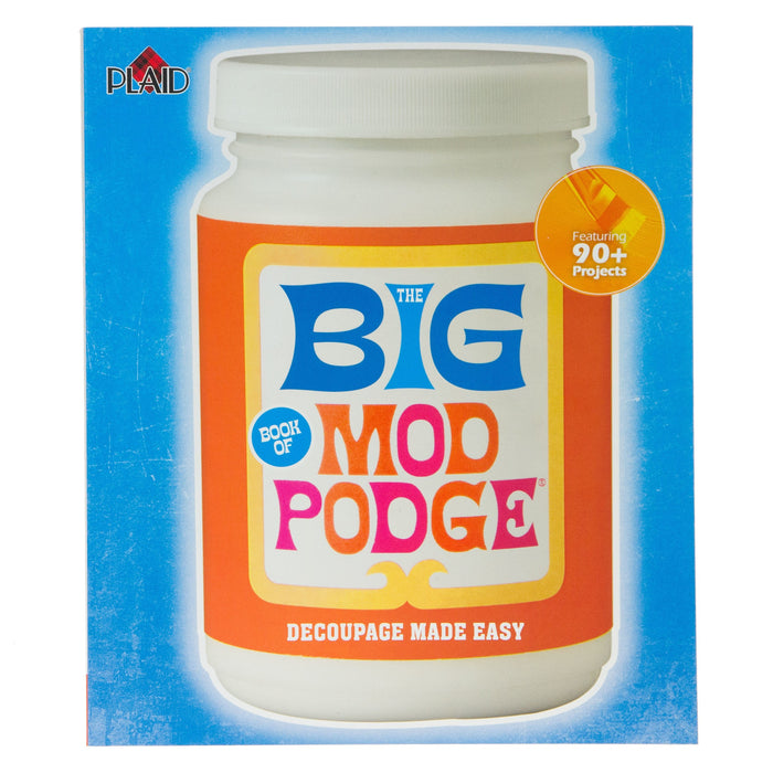 The Big Book Of Mod Podge
