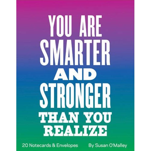 You Are Smarter and Stronger Than You Realize Notes: Advice
