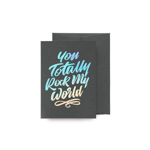 You Totally Rock My World Card