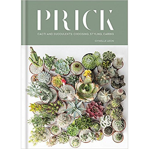 Prick: Cacti And Succulents