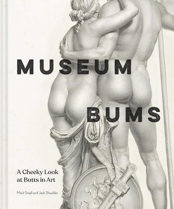 Museum Bums - A Cheeky Look At Butts In Art