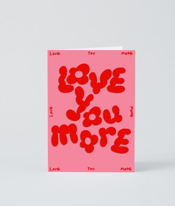 Love You More Embossed Card