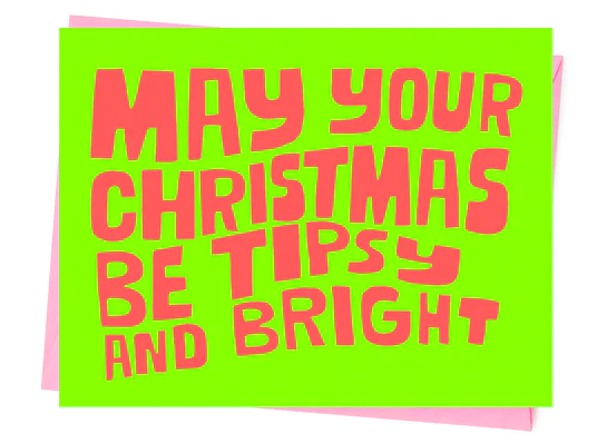 Tipsy And Bright Card