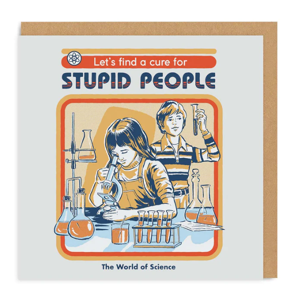 Let's Find a Cure For Stupid People Square Greeting Card