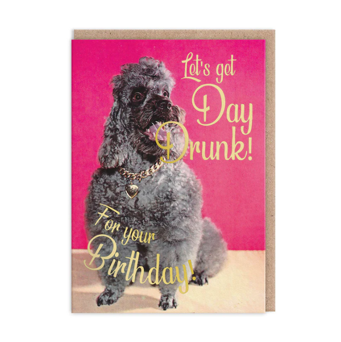 Lets Get Day Drunk Birthday Card