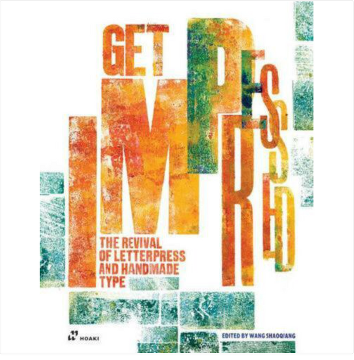 Get Impressed!: The Revival of Letterpress and Handmade Type