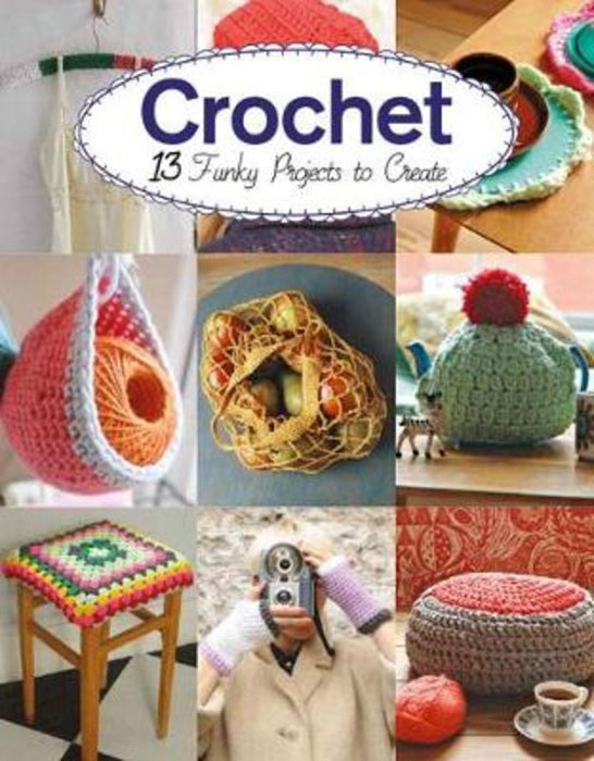 Crochet 15 Funky Projects